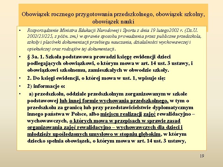 Obowiązek rocznego przygotowania przedszkolnego, obowiązek szkolny, obowiązek nauki • Rozporządzenie Ministra Edukacji Narodowej i