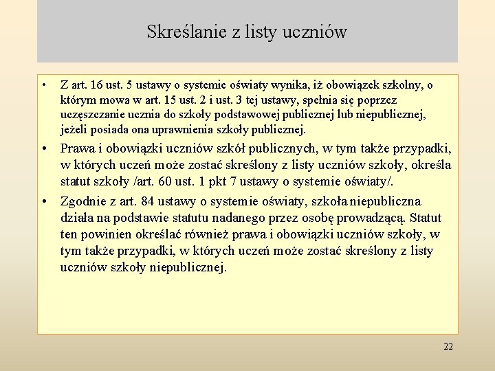 Skreślanie z listy uczniów • Z art. 16 ust. 5 ustawy o systemie oświaty