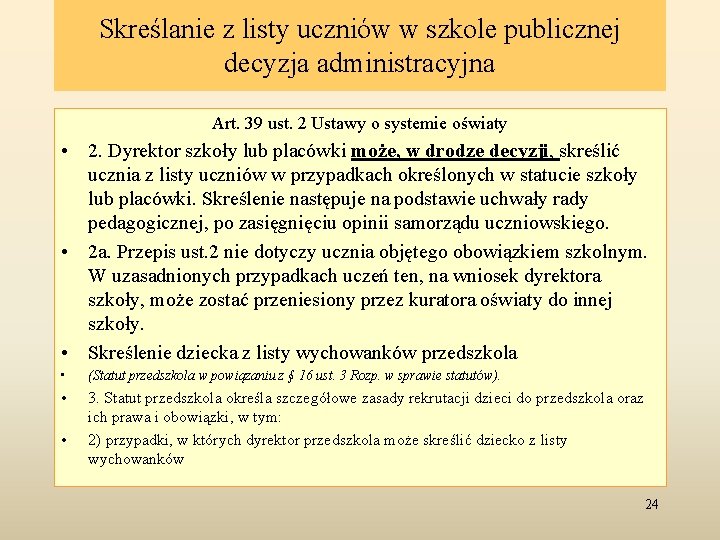 Skreślanie z listy uczniów w szkole publicznej decyzja administracyjna Art. 39 ust. 2 Ustawy