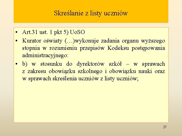 Skreślanie z listy uczniów • Art. 31 ust. 1 pkt 5) Uo. SO •