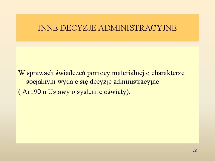 INNE DECYZJE ADMINISTRACYJNE W sprawach świadczeń pomocy materialnej o charakterze socjalnym wydaje się decyzje