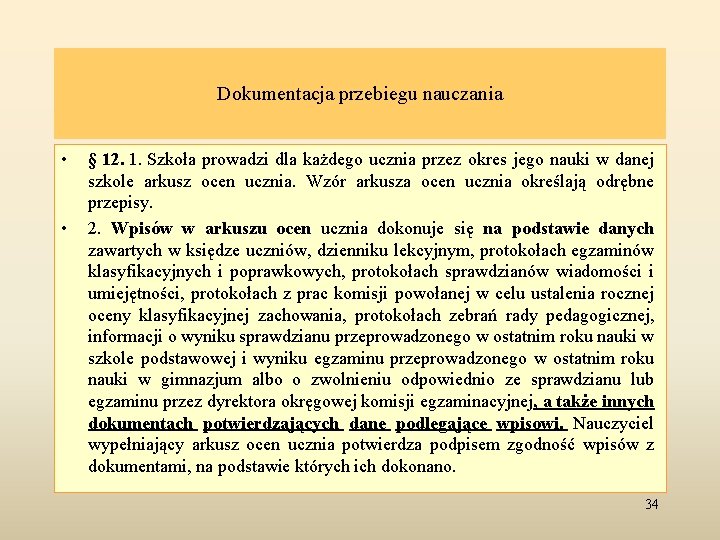 Dokumentacja przebiegu nauczania • • § 12. 1. Szkoła prowadzi dla każdego ucznia przez