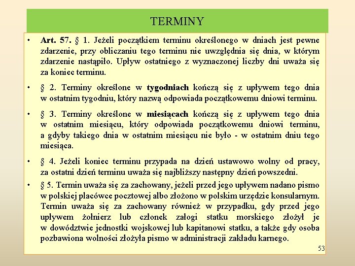 TERMINY • Art. 57. § 1. Jeżeli początkiem terminu określonego w dniach jest pewne