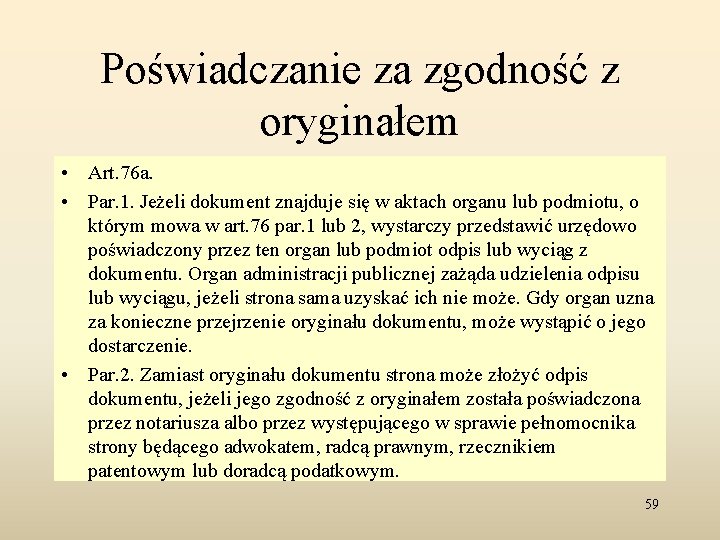 Poświadczanie za zgodność z oryginałem • Art. 76 a. • Par. 1. Jeżeli dokument