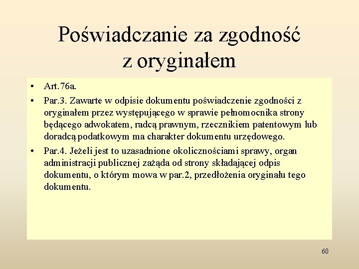 Poświadczanie za zgodność z oryginałem • Art. 76 a. • Par. 3. Zawarte w