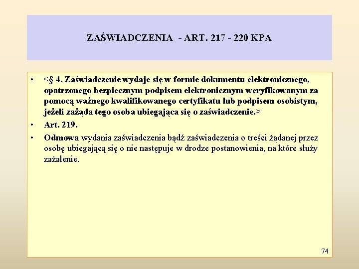 ZAŚWIADCZENIA - ART. 217 - 220 KPA • • • <§ 4. Zaświadczenie wydaje