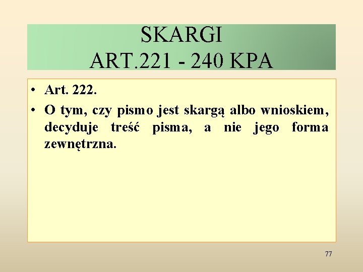 SKARGI ART. 221 - 240 KPA • Art. 222. • O tym, czy pismo