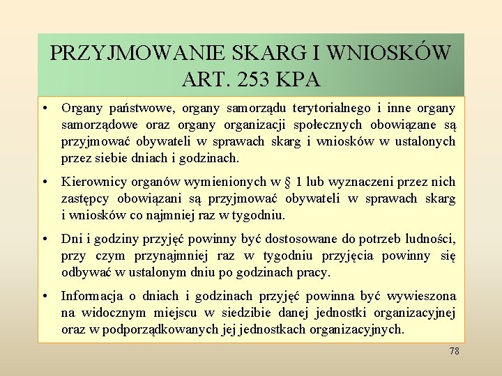 PRZYJMOWANIE SKARG I WNIOSKÓW ART. 253 KPA • Organy państwowe, organy samorządu terytorialnego i