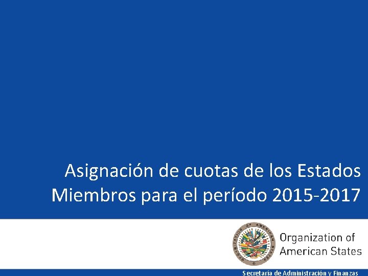 Asignación de cuotas de los Estados Miembros para el período 2015 -2017 Secretaría de