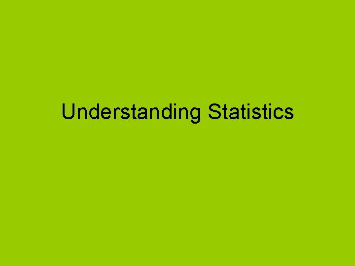 Understanding Statistics 