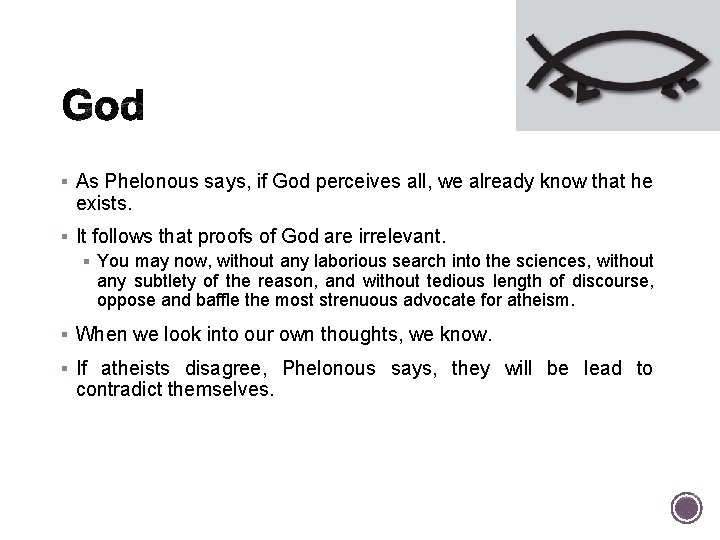 § As Phelonous says, if God perceives all, we already know that he exists.