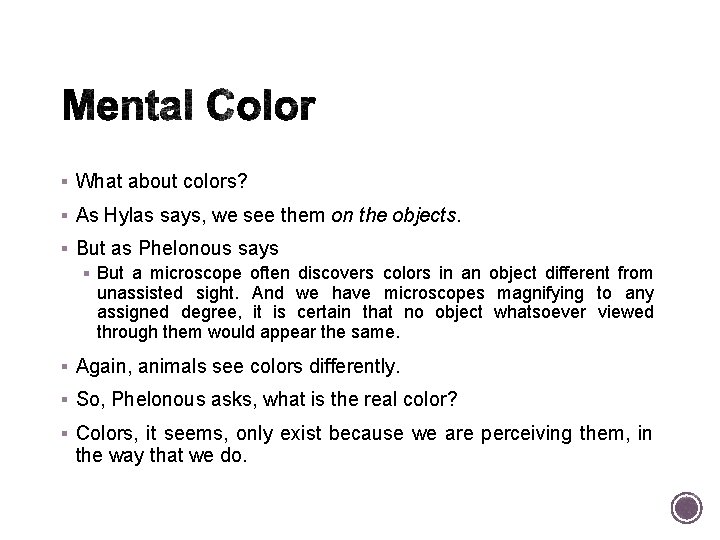§ What about colors? § As Hylas says, we see them on the objects.