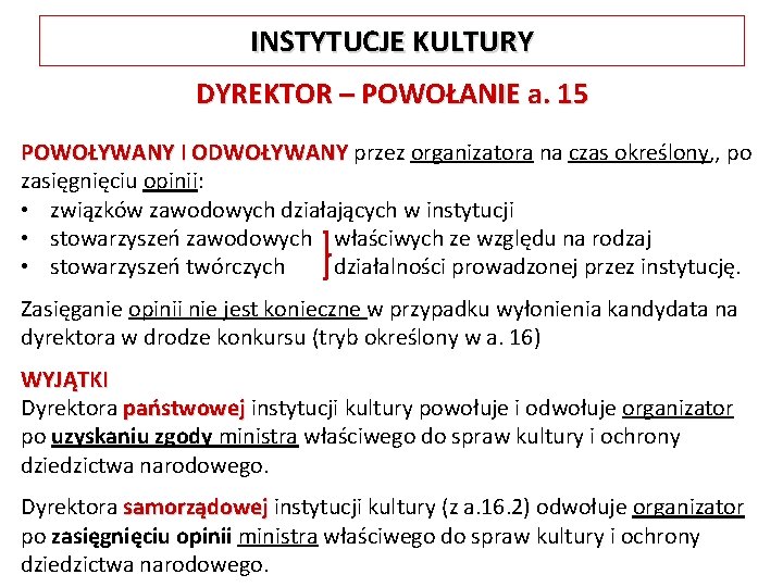 INSTYTUCJE KULTURY DYREKTOR – POWOŁANIE a. 15 POWOŁYWANY I ODWOŁYWANY przez organizatora na czas