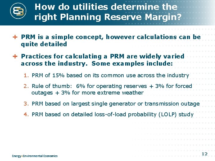 How do utilities determine the right Planning Reserve Margin? PRM is a simple concept,