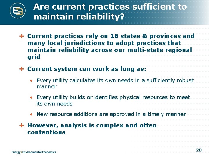 Are current practices sufficient to maintain reliability? Current practices rely on 16 states &