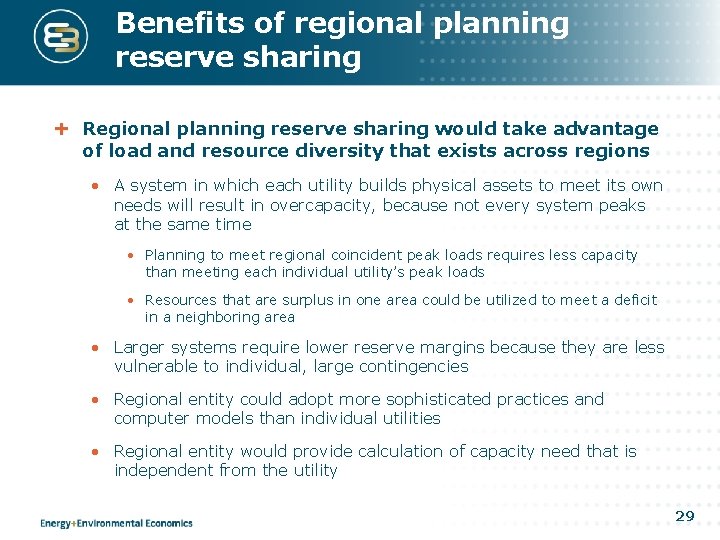 Benefits of regional planning reserve sharing Regional planning reserve sharing would take advantage of