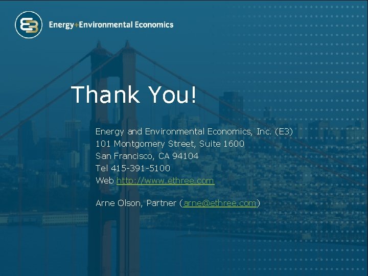 Thank You! Energy and Environmental Economics, Inc. (E 3) 101 Montgomery Street, Suite 1600