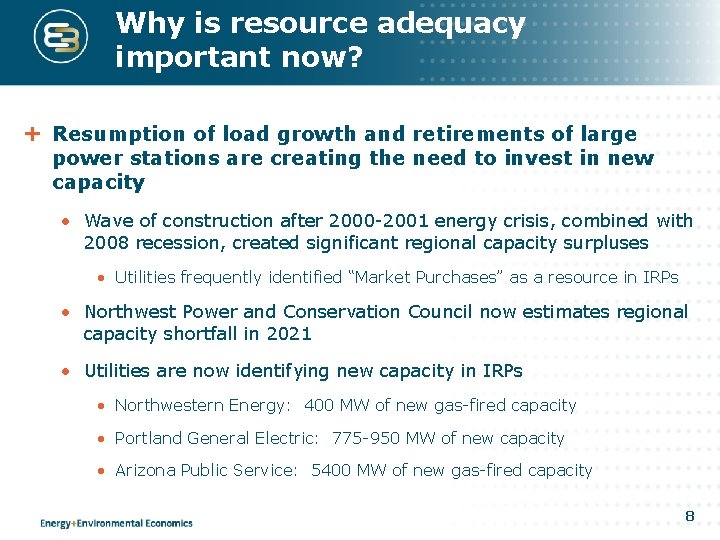 Why is resource adequacy important now? Resumption of load growth and retirements of large