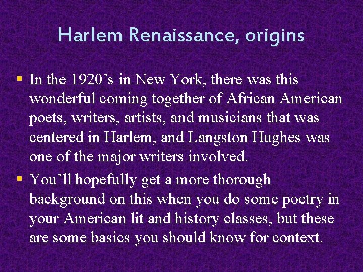 Harlem Renaissance, origins § In the 1920’s in New York, there was this wonderful
