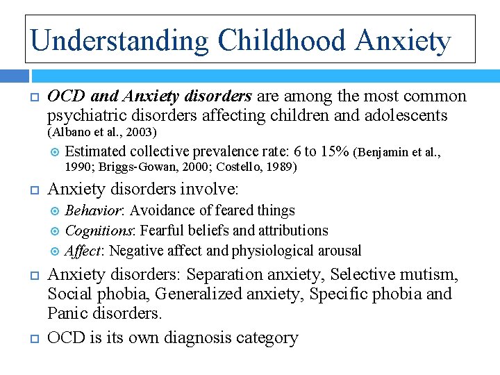 Understanding Childhood Anxiety OCD and Anxiety disorders are among the most common psychiatric disorders
