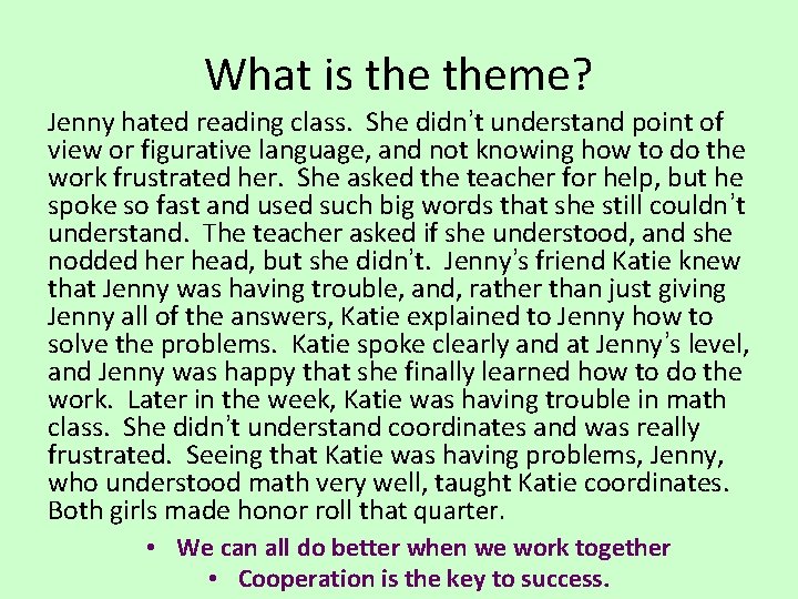 What is theme? Jenny hated reading class. She didn’t understand point of view or