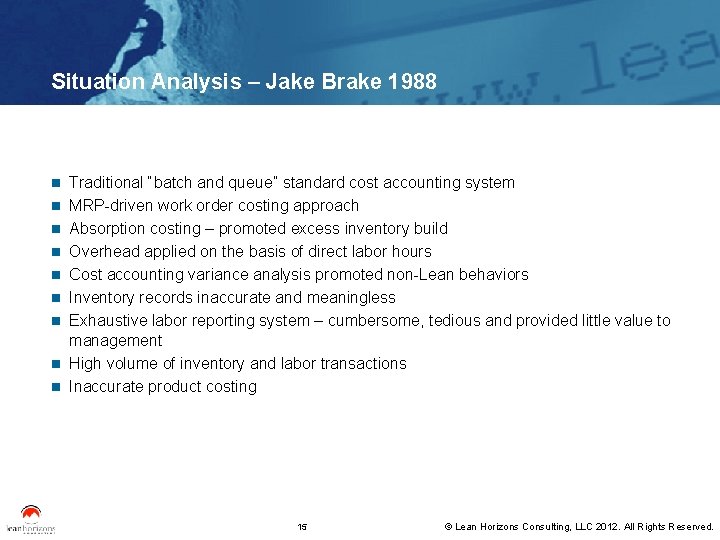 Situation Analysis – Jake Brake 1988 n n n n n Traditional “batch and