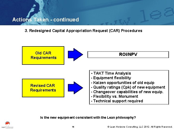 Actions Taken - continued 3. Redesigned Capital Appropriation Request (CAR) Procedures Old CAR Requirements