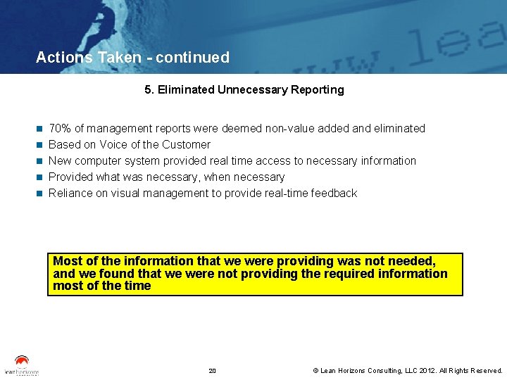 Actions Taken - continued 5. Eliminated Unnecessary Reporting n n n 70% of management