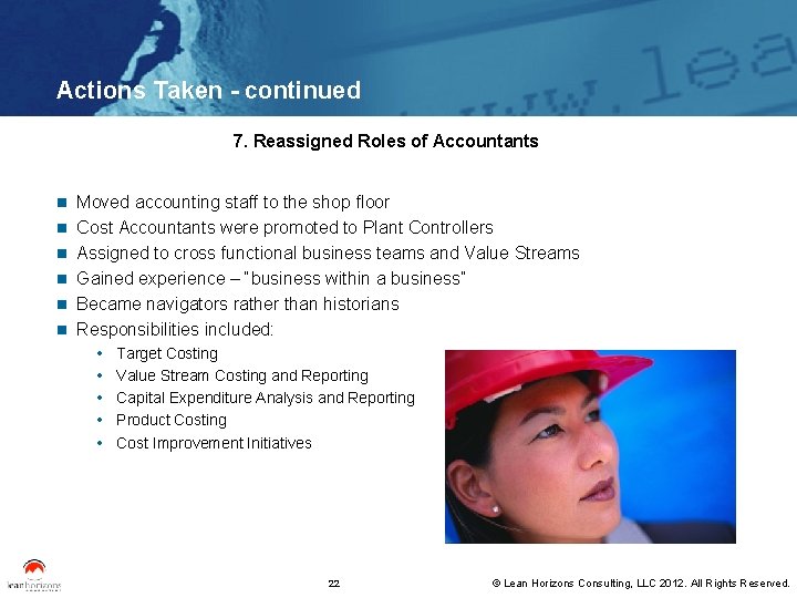 Actions Taken - continued 7. Reassigned Roles of Accountants n n n Moved accounting