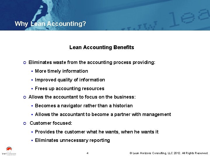 Why Lean Accounting? Lean Accounting Benefits ¢ ¢ ¢ Eliminates waste from the accounting