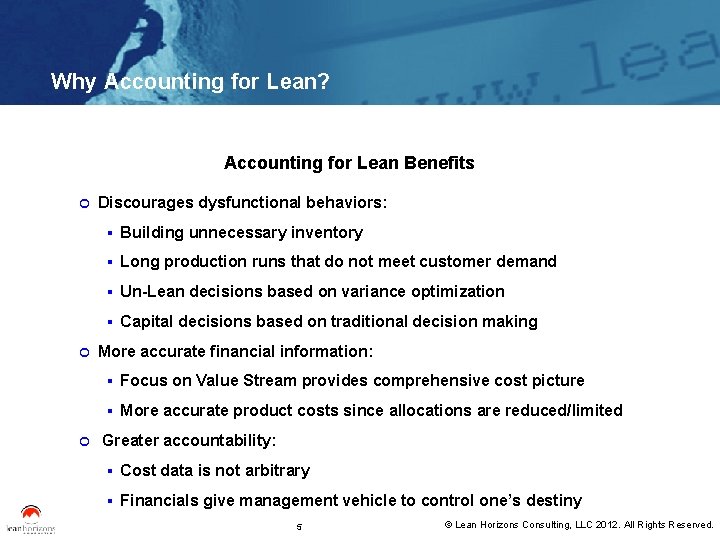 Why Accounting for Lean? Accounting for Lean Benefits ¢ ¢ ¢ Discourages dysfunctional behaviors: