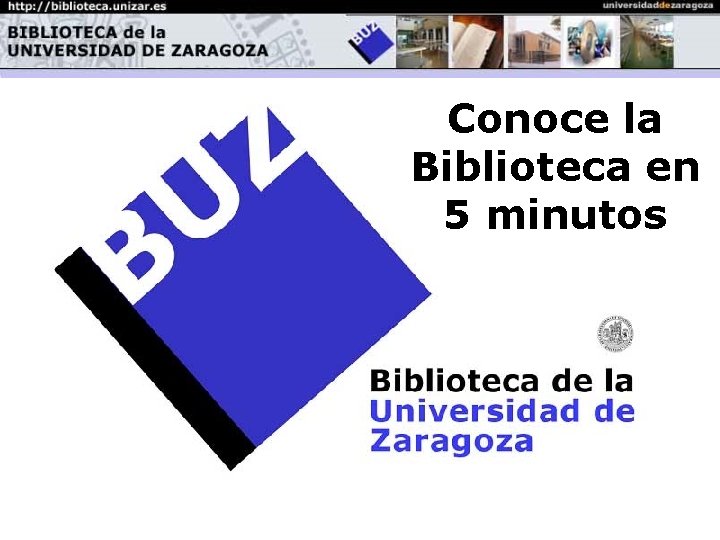 La Biblioteca en 5 Conoce minutos la Biblioteca en 5 minutos Bienvenido a la