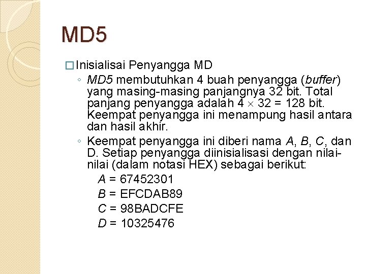 MD 5 � Inisialisai Penyangga MD ◦ MD 5 membutuhkan 4 buah penyangga (buffer)