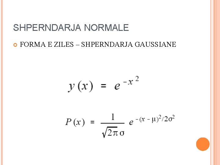 SHPERNDARJA NORMALE FORMA E ZILES – SHPERNDARJA GAUSSIANE 