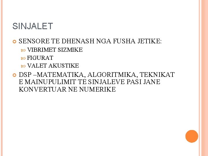 SINJALET SENSORE TE DHENASH NGA FUSHA JETIKE: VIBRIMET SIZMIKE FIGURAT VALET AKUSTIKE DSP –MATEMATIKA,