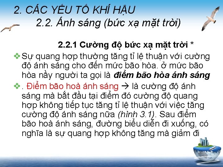 2. CÁC YẾU TỐ KHÍ HẬU 2. 2. Ánh sáng (bức xạ mặt trời)