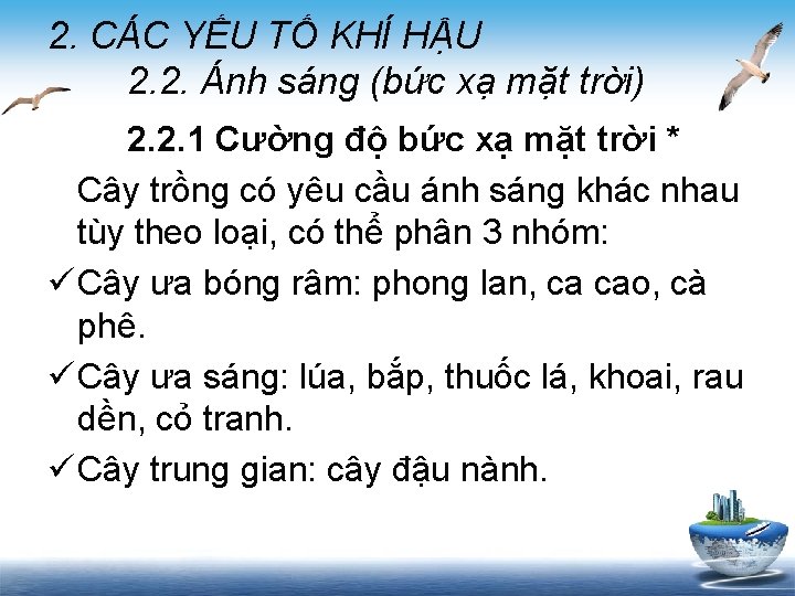 2. CÁC YẾU TỐ KHÍ HẬU 2. 2. Ánh sáng (bức xạ mặt trời)