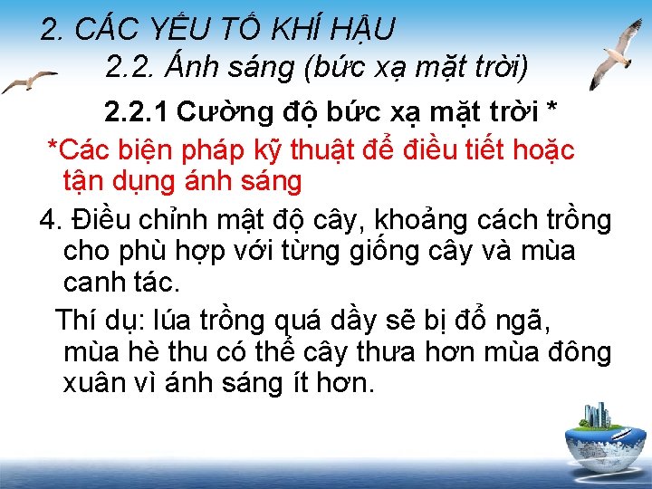 2. CÁC YẾU TỐ KHÍ HẬU 2. 2. Ánh sáng (bức xạ mặt trời)