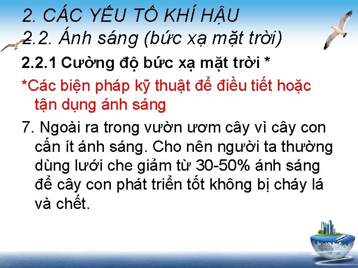 2. CÁC YẾU TỐ KHÍ HẬU 2. 2. Ánh sáng (bức xạ mặt trời)