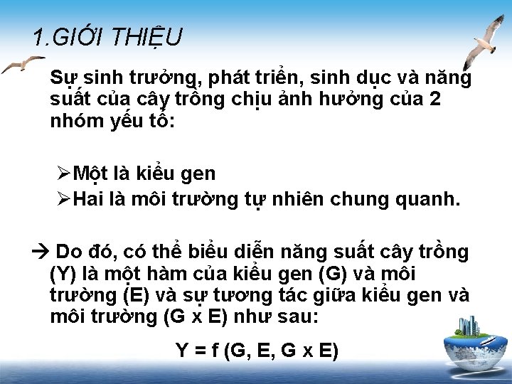 1. GIỚI THIỆU Sự sinh trưởng, phát triển, sinh dục và năng suất của