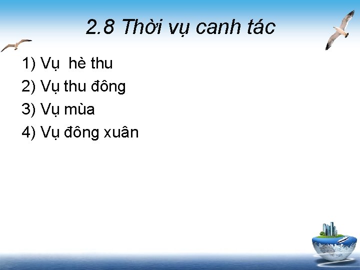 2. 8 Thời vụ canh tác 1) Vụ hè thu 2) Vụ thu đông