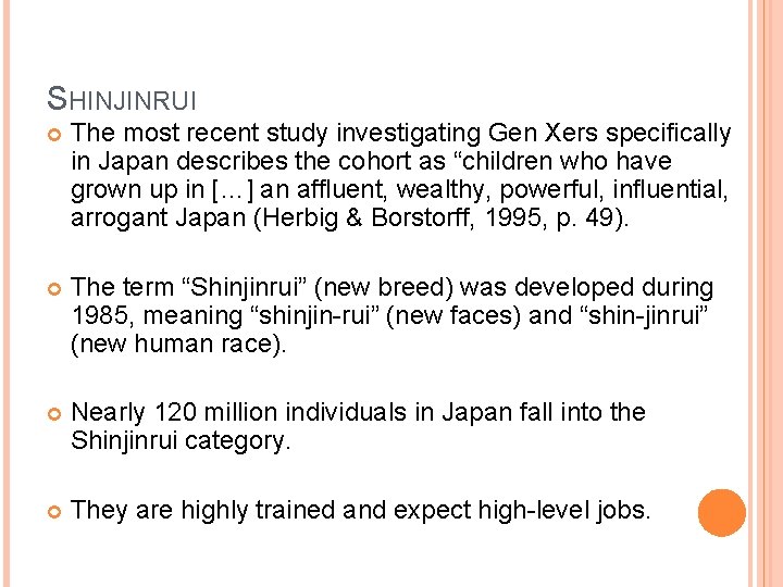 SHINJINRUI The most recent study investigating Gen Xers specifically in Japan describes the cohort SHINJINRUI The most recent study investigating Gen Xers specifically in Japan describes the cohort