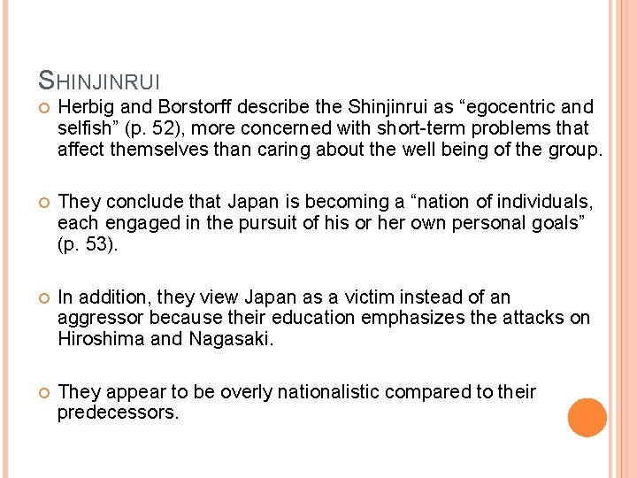 SHINJINRUI Herbig and Borstorff describe the Shinjinrui as “egocentric and selfish” (p. 52), more SHINJINRUI Herbig and Borstorff describe the Shinjinrui as “egocentric and selfish” (p. 52), more