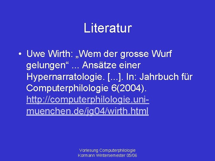 Literatur • Uwe Wirth: „Wem der grosse Wurf gelungen“. . . Ansätze einer Hypernarratologie.