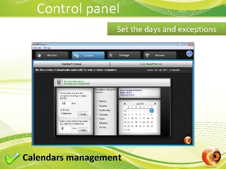 Control panel Set the days and exceptions Calendars management 