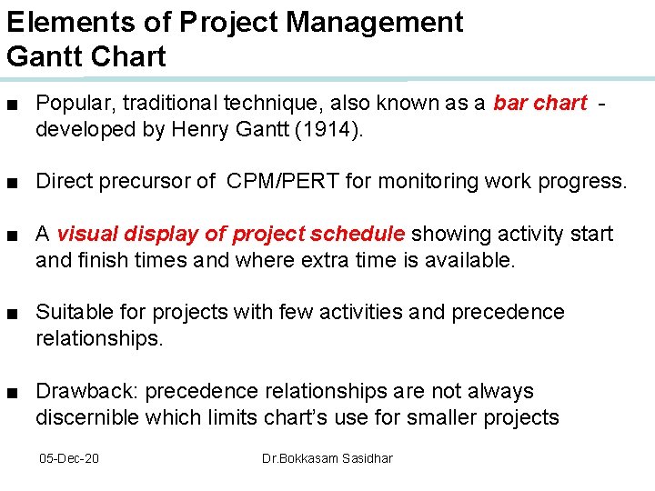 Elements of Project Management Gantt Chart ■ Popular, traditional technique, also known as a Elements of Project Management Gantt Chart ■ Popular, traditional technique, also known as a