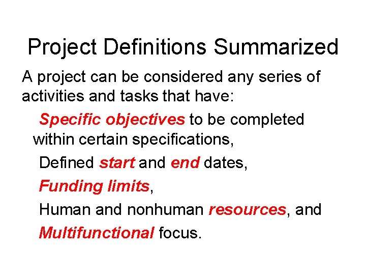 Project Definitions Summarized A project can be considered any series of activities and tasks Project Definitions Summarized A project can be considered any series of activities and tasks