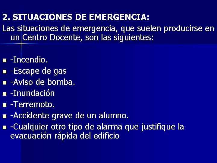 2. SITUACIONES DE EMERGENCIA: Las situaciones de emergencia, que suelen producirse en un Centro