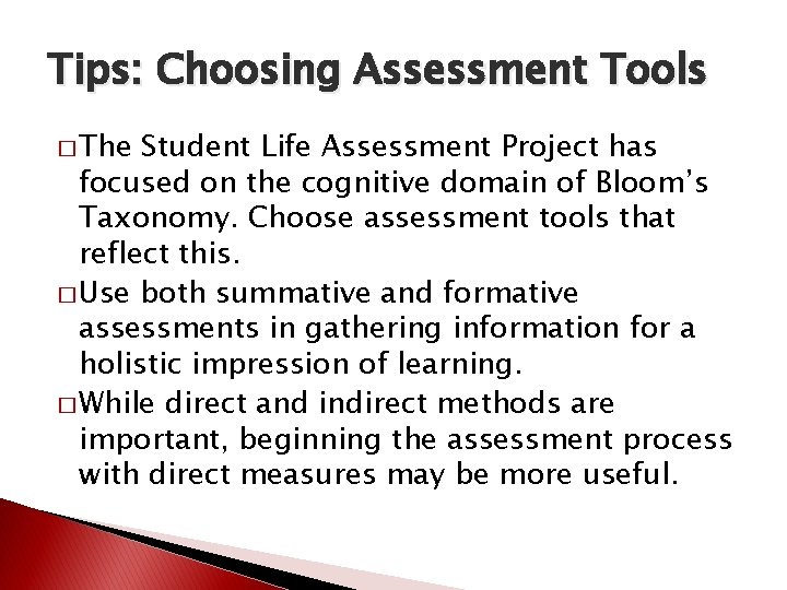 Tips: Choosing Assessment Tools � The Student Life Assessment Project has focused on the