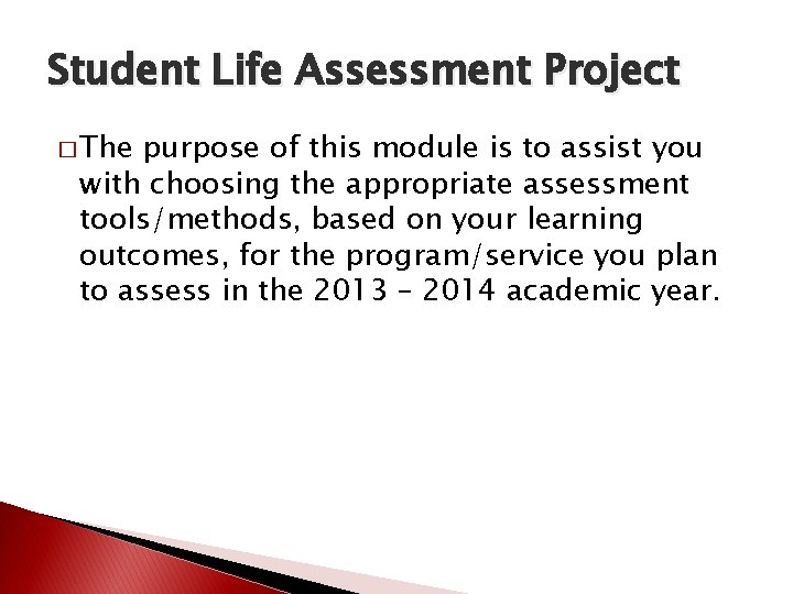 Student Life Assessment Project � The purpose of this module is to assist you